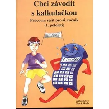 Matematika Chci závodit s kalkulačkou - pracovní sešit pro 4. ročník