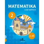 Matematika a její aplikace 2 – 2. díl - Hana Mikulenková, kolektiv autorů