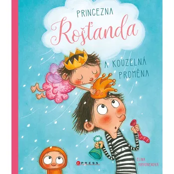 Kniha Princezna Rošťanda a kouzelná proměna