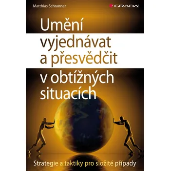 Kniha Umění vyjednávat a přesvědčit v obtížných situacích