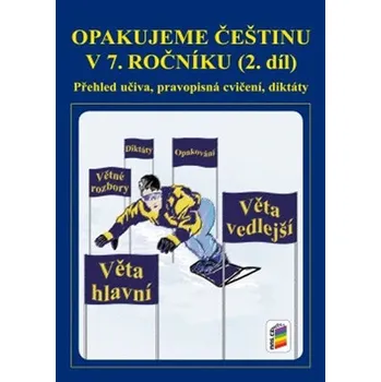 Český jazyk Opakujeme češtinu v 7. ročníku, 2. díl