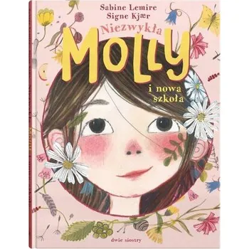 Molly T.1 Niezwykła Molly i nowa szkoła - Lemire, Sabine