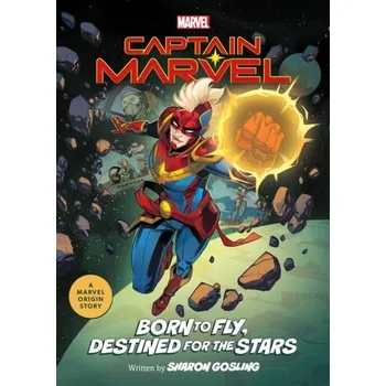 Captain Marvel: Born to Fly, Destined for the Stars - Gosling, Sharon