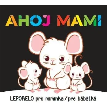 Ahoj mami - Leporelo pro miminka / pre bábetká