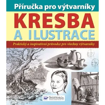 Kresba a ilustrace - Příručka pro výtvarníky