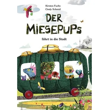 Pohádka Der Miesepups fährt in die Stadt - Fuchs, Kirsten