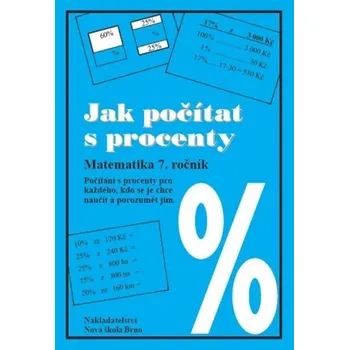 Matematika Jak počítat s procenty: Matematika pro 7. ročník, pracovní sešit