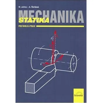 Přírodní věda Mechanika - Statika pro školu a praxi