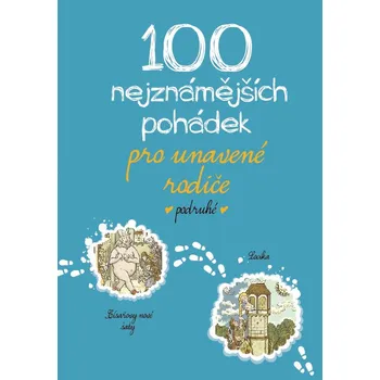 Kniha 100 nejznámějších pohádek pro unavené rodiče podruhé
