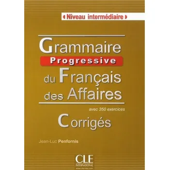 Francouzský jazyk Grammaire progressive du Francais des Affaires corrigés - intermédiaire