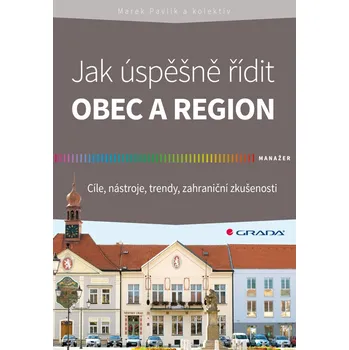 Jak úspěšně řídit obec a region