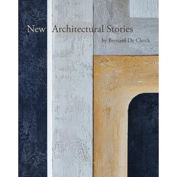 New Architectural Stories by Bernard De Clerck