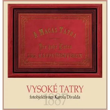 Cizojazyčná kniha Vysoké Tatry fotoobjektívom Karola Divalda / The High Tatras - Through the Photo Lens of K