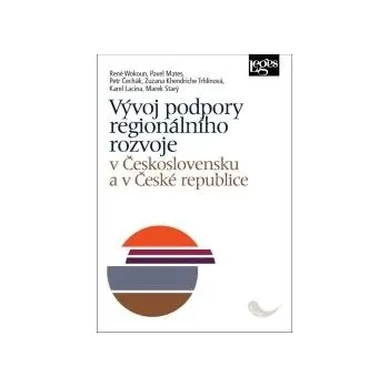 Vývoj podpory regionálního rozvoje v Československu a v České republice