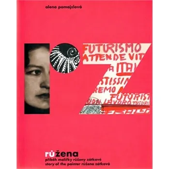 Kniha RůŽena - Příběh malířky Růženy Zátkové
