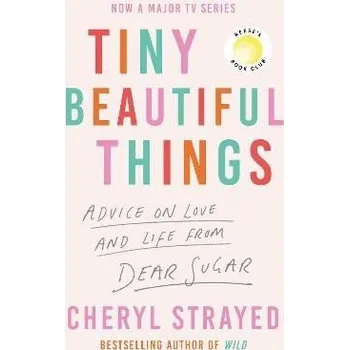 Cizojazyčná kniha Tiny Beautiful Things: A Reese Witherspoon Book Club Pick soon to be a major series on Dis