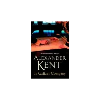 Kniha In Gallant Company - Kent, Alexander [EN] (2005,, Brožovaná, Cornerstone)
