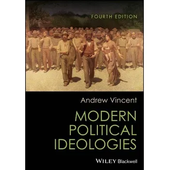 Cizí jazyk Modern Political Ideologies - Vincent, Andrew (University of Sheffield)