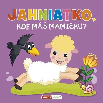 Leporelo Jahniatko, kde máš mamičku?