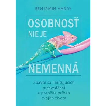 Osobní rozvoj Osobnosť nie je nemenná - Benjamin Hardy