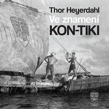 Ve znamení Kon-tiki - Thor Heyerdahl (Médium CD)