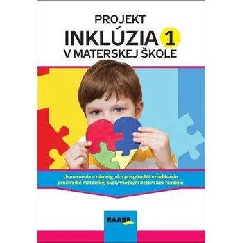 Projekt Inklúzia v Materskej škole 1 - Žaneta Kunštárová, Alena Mateašíková, Ľubomíra Dunčáková, Marek Havrila, Erika Turáková, Eva Sobinkovičová