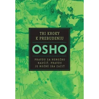 Osobní rozvoj Tri kroky k prebudeniu - Osho