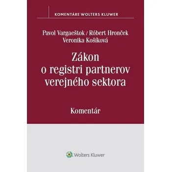 Zákon o registri partnerov verejného sektora - Pavol Vargaeštok, Róbert Hronček, Veronika Košíková