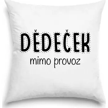 Dekorativní polštářek Polštář - Dědeček mimo provoz