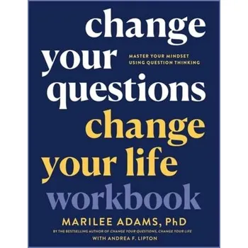 Osobní rozvoj Change Your Questions, Change Your Life Workbook - Adams Marilee