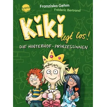 První čtění Kiki legt los! (2). Die Hinterhof-Prinzessinnen - Franziska Gehm