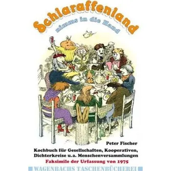 Schlaraffenland nimms in die Hand - Peter Fischer