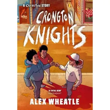 Crongton: Crongton Knights - Wheatle, Alex