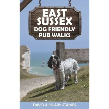 East Sussex Dog Friendly Pub Walks - Staines, David