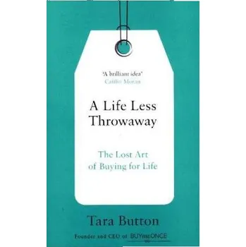 A Life Less Throwaway - Button, Tara