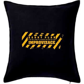 Polštář Žádný plán - improvizace - Polštář 50x50 - 50x50 - Pouze potah ( Černá )