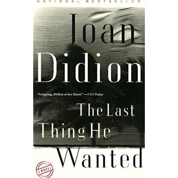 Beletrie pro dospělé The Last Thing He Wanted - Didion, Joan