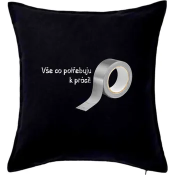 Polštář Vse co potřebuju k práci - Lepící páska - Polštář 50x50 - 50x50 - Pouze potah ( Černá )
