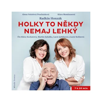 Holky to někdy nemaj lehký - Radkin Honzák, Klára Mandhausová, Alena Večeřová Procházková: Audiokniha MP3