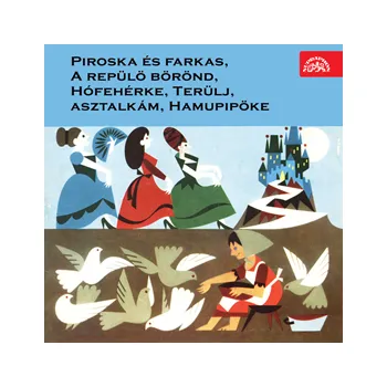 Piroska és farkas, A repülö börönd, Hófehérke, Terülj, asztalkám, Hamupipöke MP3 download