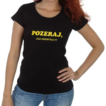 Dámské tričko Tričko pro ženu Pozeraj, ale nechytaj - velikost L