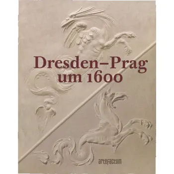 Umění Dresden - Prag um 1600 [= Studia Rudolphina, Sonderheft; 02]