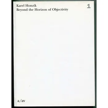 Umění Karel Honzik. Beyond the Horizont of Objectivity. Text on Architecture