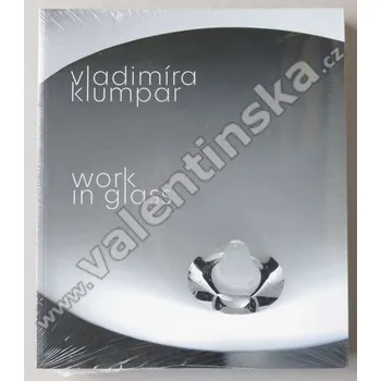 Umění Vladimíra Krumpar - Work in Glass [Krumparová ,sklo ,sklářství ,sklářka ]