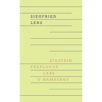 Einstein přeplouvá Labe u Hamburku - Siegfried Lenz (E-Kniha)