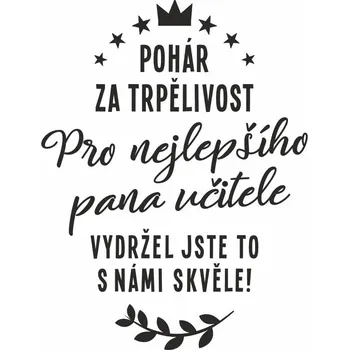 Obraz POHÁR ZA TRPĚLIVOST, pískování grafického obrázku (Pískování obrázku z naší nabídky)