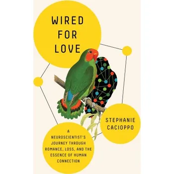 Cizojazyčná kniha Wired for Love: A Neuroscientist's Journey Through Romance, Loss, and the Essence of Human Connection (EN)