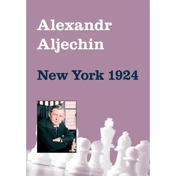 Literární biografie Alexander Alechin - New York 1924