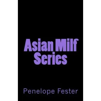 Kniha Asian Milf Series – Penelope Fester (EN)