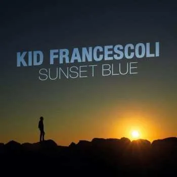 Zahraniční hudba CD Kid Francescoli: Sunset Blue 2024